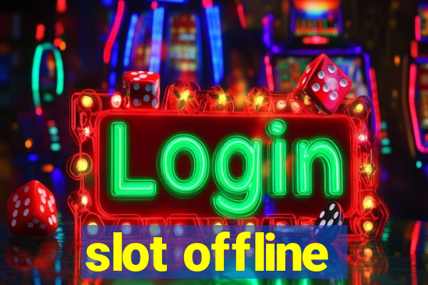 slot offline