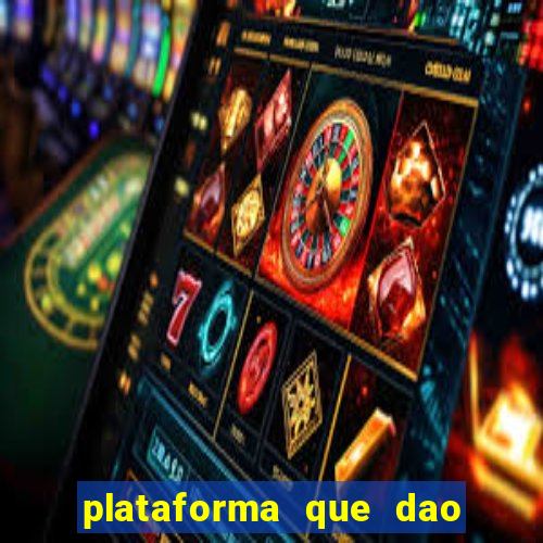 plataforma que dao b?nus de gra?a