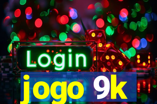 jogo 9k