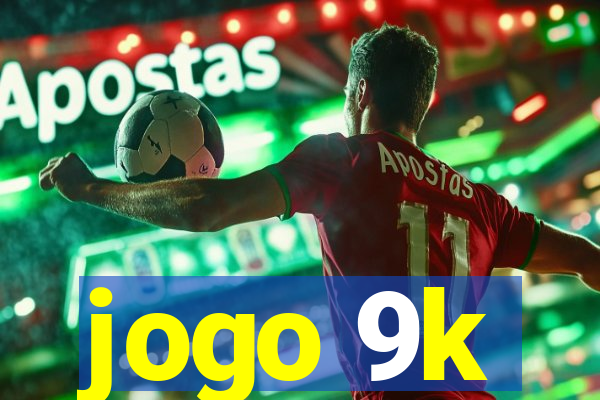 jogo 9k