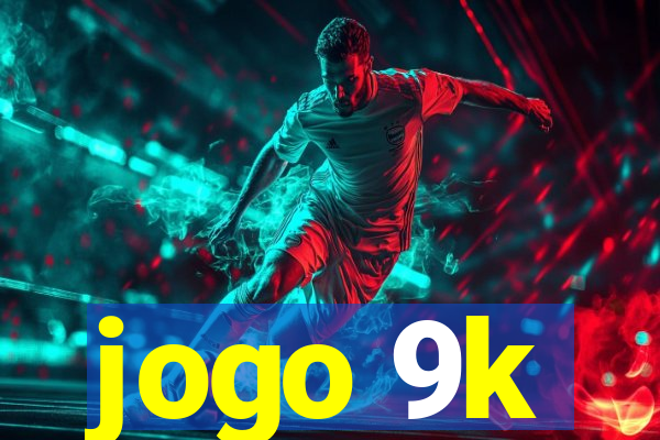 jogo 9k