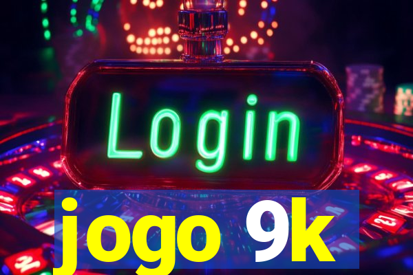 jogo 9k