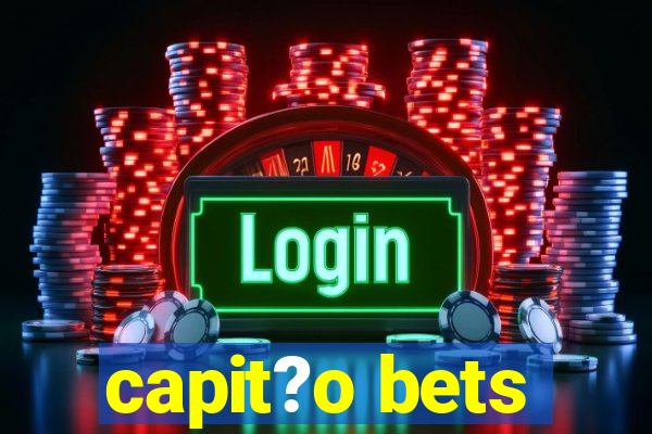 capit?o bets