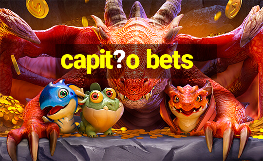 capit?o bets