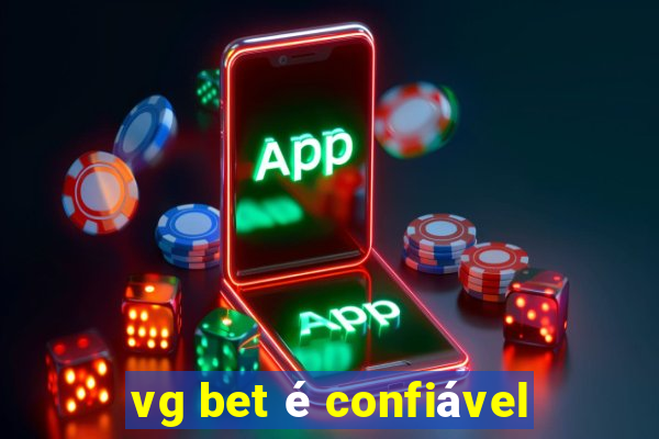 vg bet é confiável