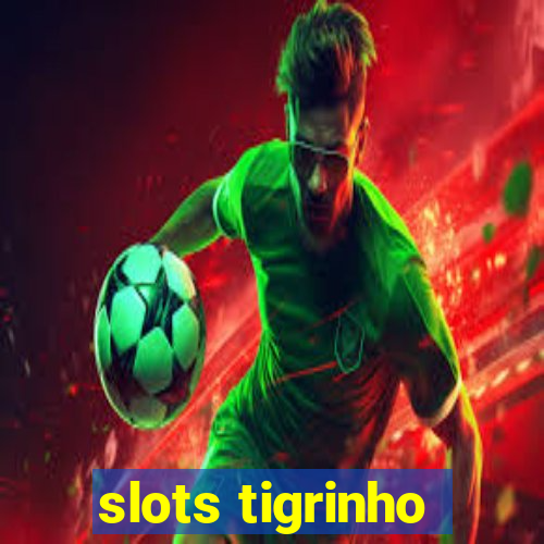 slots tigrinho