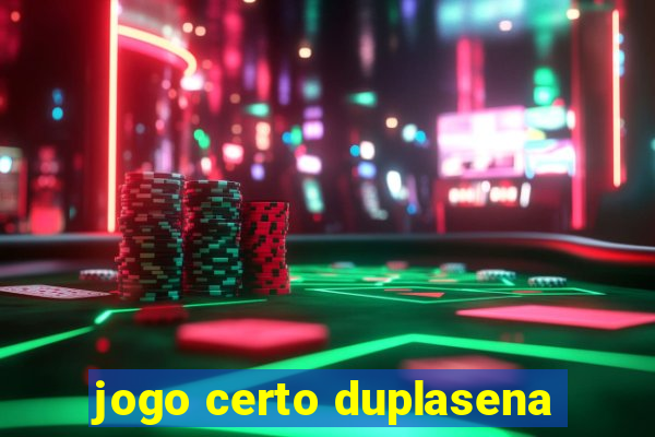 jogo certo duplasena