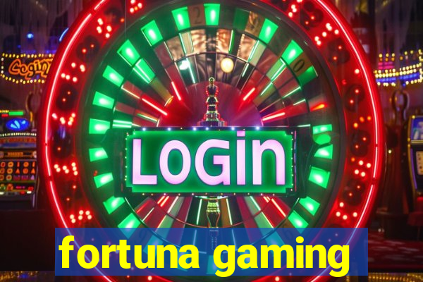 fortuna gaming