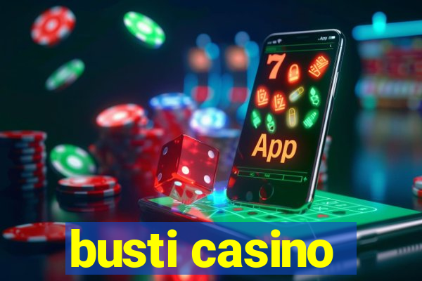 busti casino