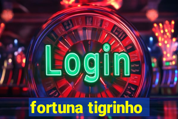 fortuna tigrinho