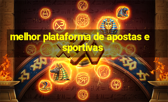 melhor plataforma de apostas esportivas