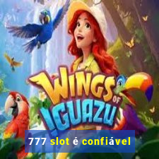 777 slot é confiável