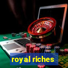 royal riches