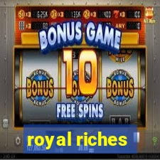 royal riches