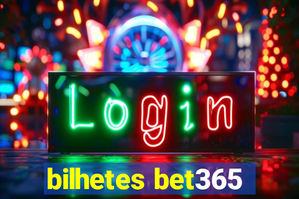 bilhetes bet365