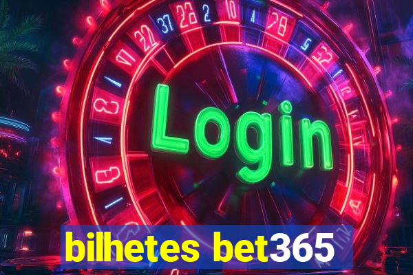 bilhetes bet365