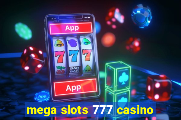 mega slots 777 casino