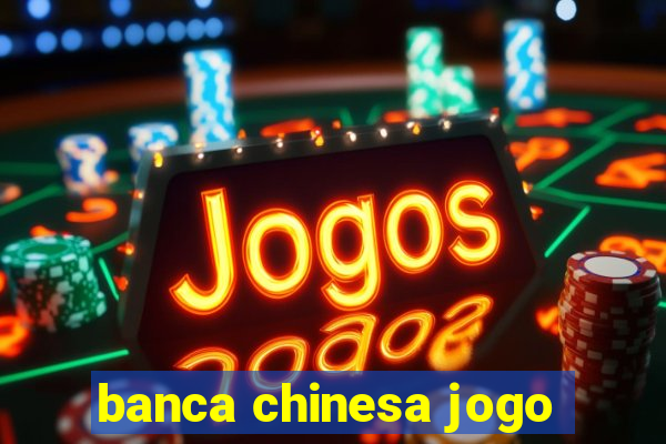 banca chinesa jogo