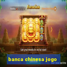 banca chinesa jogo