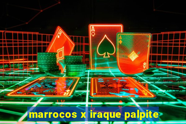 marrocos x iraque palpite