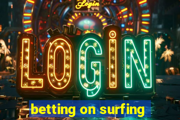 betting on surfing