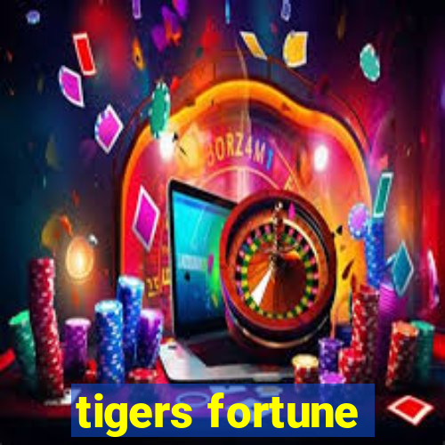 tigers fortune