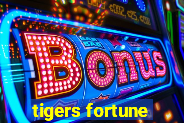 tigers fortune