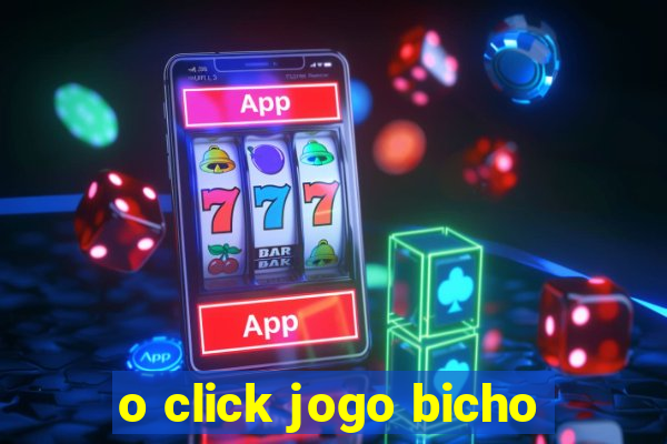 o click jogo bicho