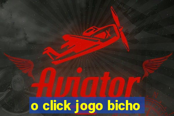 o click jogo bicho