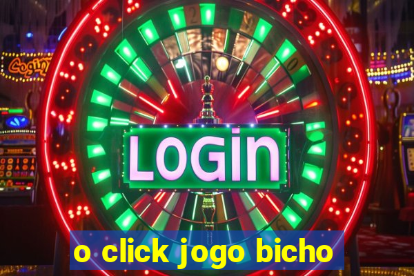 o click jogo bicho