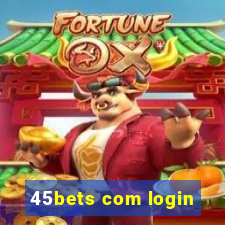 45bets com login