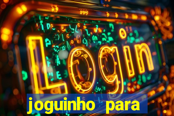 joguinho para ganhar dinheiro