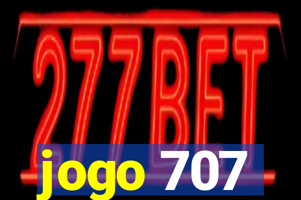 jogo 707