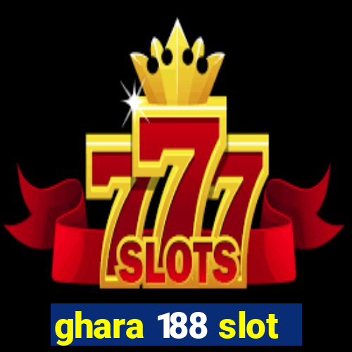 ghara 188 slot