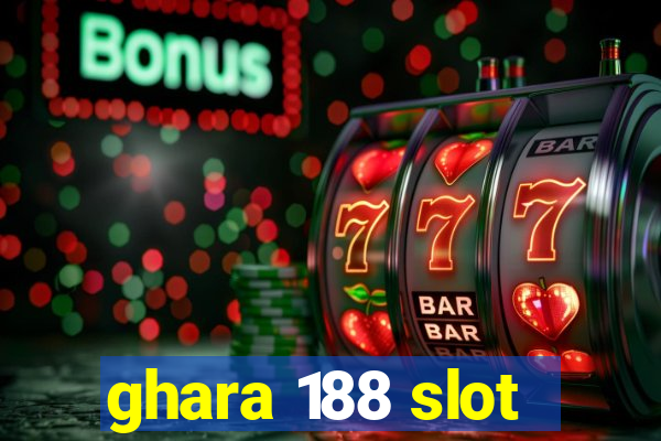 ghara 188 slot