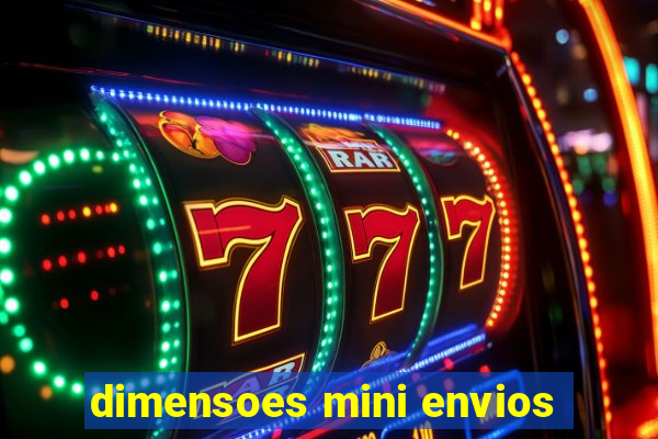 dimensoes mini envios