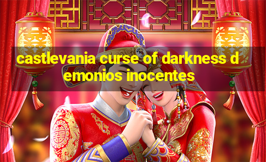 castlevania curse of darkness demonios inocentes