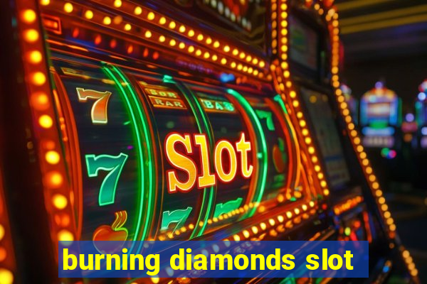 burning diamonds slot