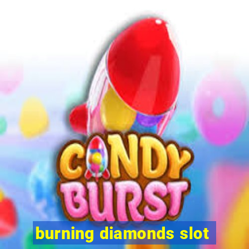 burning diamonds slot