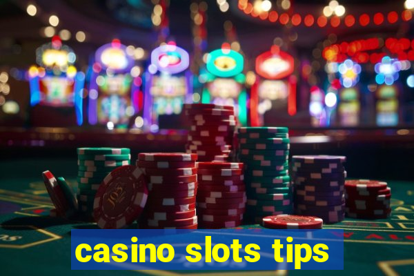 casino slots tips