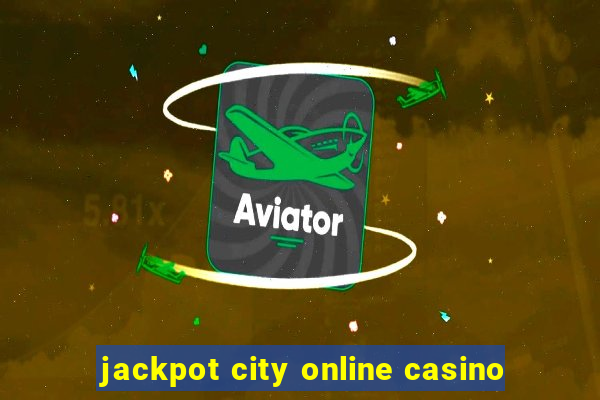 jackpot city online casino