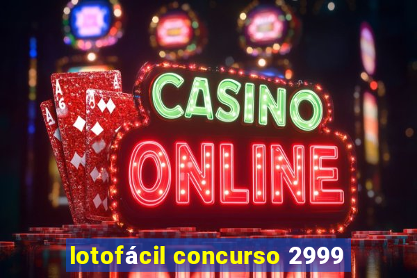 lotofácil concurso 2999