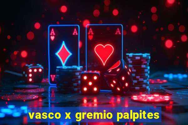 vasco x gremio palpites