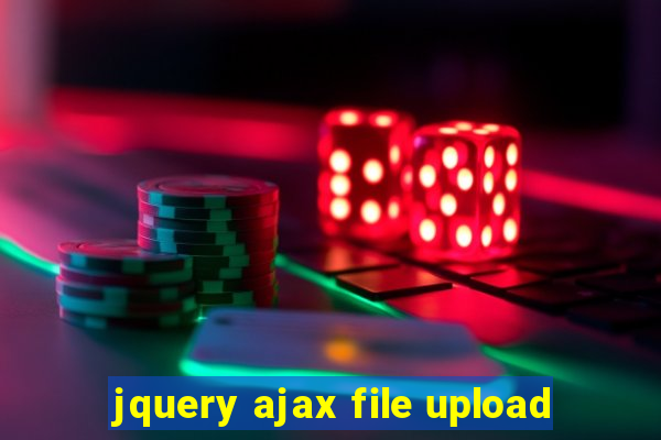 jquery ajax file upload