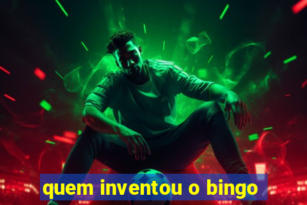 quem inventou o bingo