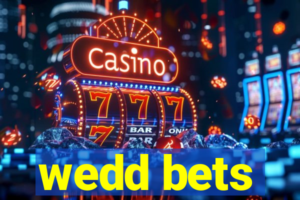 wedd bets