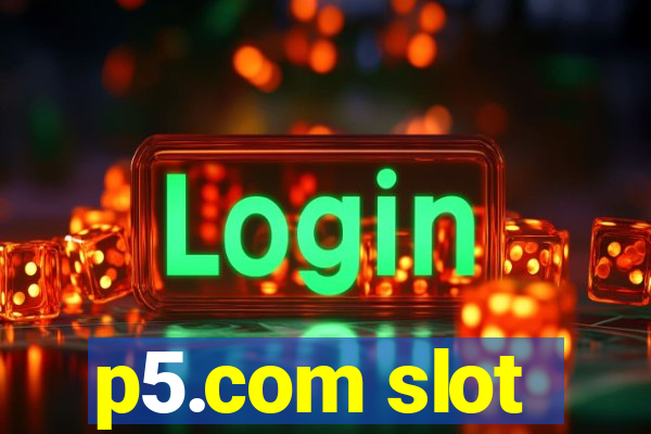 p5.com slot