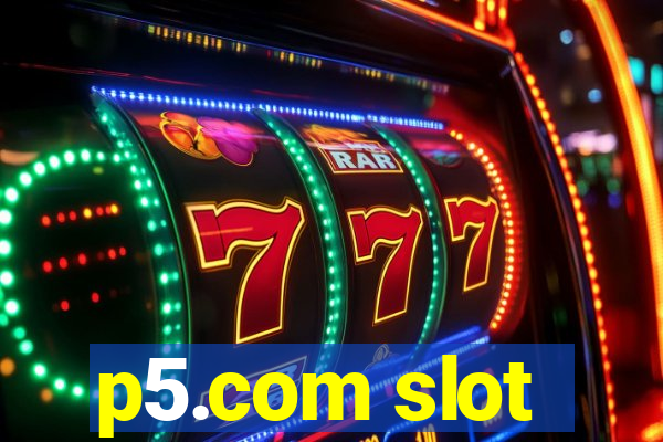 p5.com slot