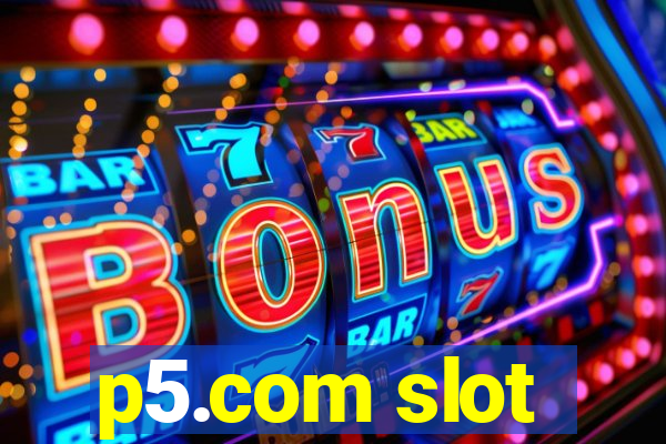 p5.com slot