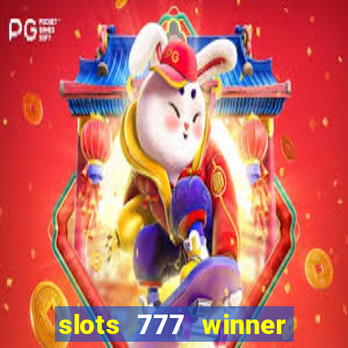 slots 777 winner paga mesmo